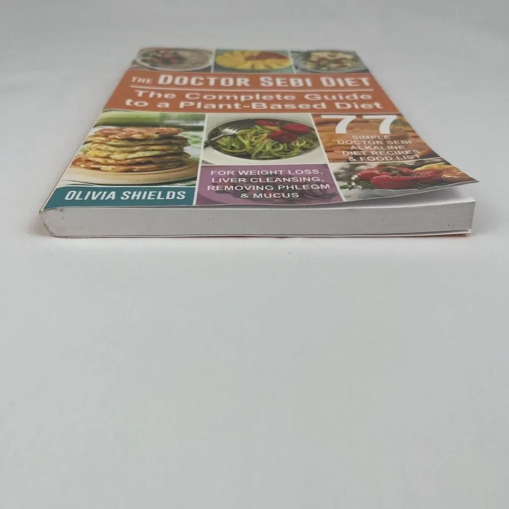 The Doctor Sebi Diet: The Complete Guide to a Plant-Based Diet Recipes Cookbook